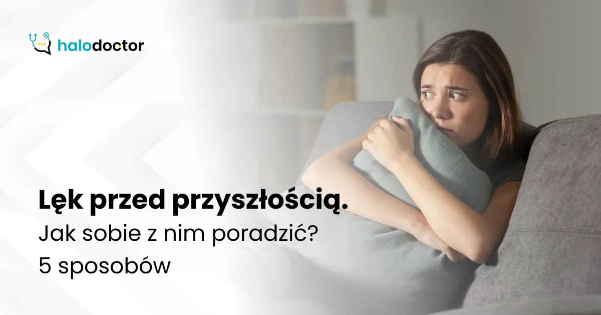 Lęk przed życiem: objawy psychiczne i fizyczne. Jak sobie radzić?